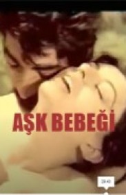 Aşk Bebeği Yeşilçam Erotik Filmi izle Bülent Kayabaş